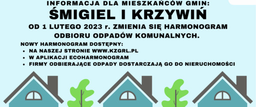 Informacja dla mieszkańców gmin: Krzywiń i Śmigiel. Nowy harmonogram od 1 lutego 2023 r.