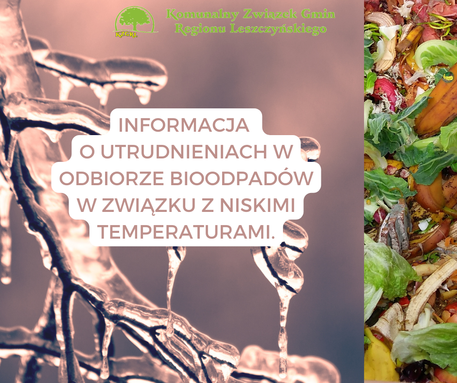 INFORMACJA O UTRUDNIENIACH W ODBIORZE BIOODPADÓW W ZWIĄZKU Z NISKIMI TEMPERATURAMI.