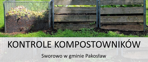 Zawiadomienie o kontrolach przydomowych kompostowników - Sworowo w gminie Pakosław