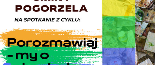 Mieszkańców Gminy Pogorzela zapraszamy na spotkanie z cyklu 