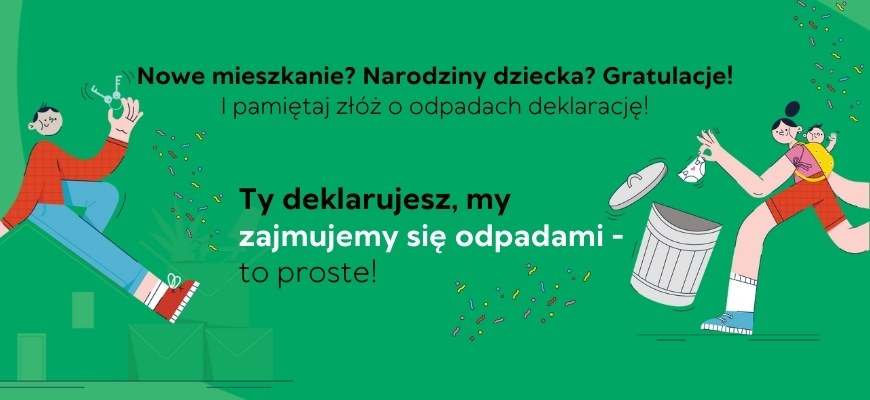 Startujemy z Kampanią Informacyjną „Ty deklarujesz, my zajmujemy się odpadami - to proste!” 