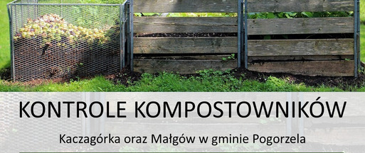 Kontrola kompostowników Kaczagórka i Małgów