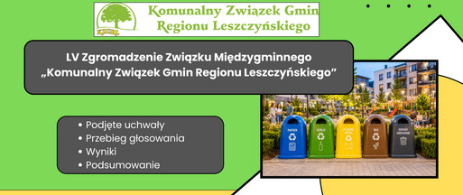 LV Zgromadzenie Związku Międzygminnego „Komunalny Związek Gmin Regionu Leszczyńskiego”